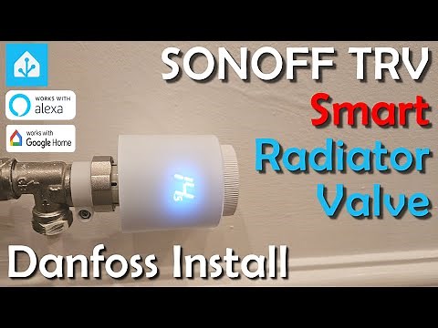 Sonoff Smart Radiator Valve Review. Install on Danfoss TRV
