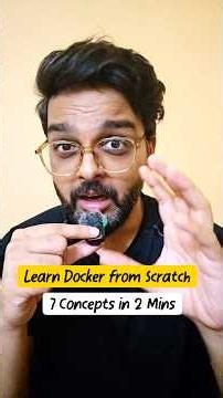 Learn docker from scratch - 7 concept in 2 mins