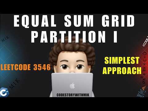 Equal Sum Grid Partition I | Simplified Approach | Dry Run | Leetcode 3546 | codestorywithMIK