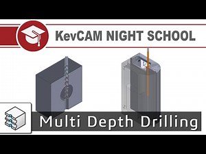 KevCAM Night School - Multi Depth Drilling