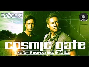 Cosmic Gate Remix Part II // 100% Vinyl // 2000-2005 // Mixed By DJ Goro