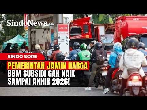 RESMI! Pemerintah Jamin Harga BBM Subsidi Gak Naik Sampai Akhir 2026! | Sindo Sore | 06/04