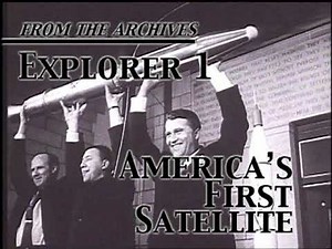 Video, Creation and launch of satellite Explorer 1, January 31, 1958 | NASA Archives