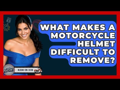 What Makes A Motorcycle Helmet Difficult To Remove? - Ride or Die Motorcycles