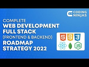 COMPLETE WEB DEVELOPMENT FULLSTACK (Frontend & Backend) Roadmap Strategy 2022 | ‪@CodingNinjasIndia‬