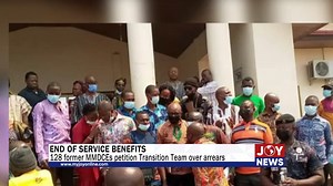 End of Service Benefits: 128 former MMDCEs petition Transition Team over arrears. #JoyNews | JoyNews