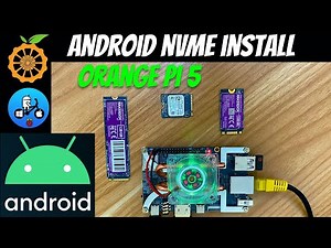 How to install Android to Nvme. Orange Pi 5