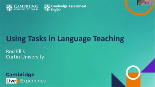 Cambridge Live Experience 2020 - Rod Ellis - Using tasks in language teaching