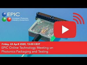 EPIC Online Technology Meeting on Photonics Packaging and Testing