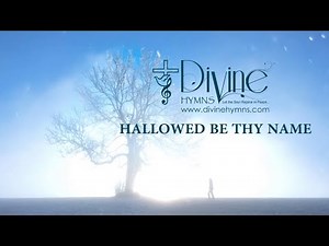 Hallowed Be Thy Name Song Lyrics | Divine Hymns Prime