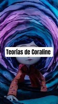 Disturbing Coraline theories