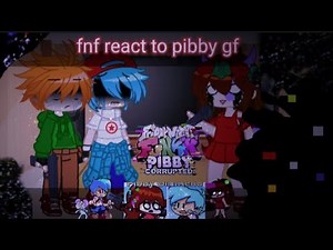 FNF react to Friday Night Fankin' VS Corrupted Girlfriend | BF x GF Lost Love ( Pibby GF )