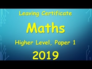 Leaving Cert Higher Level Maths 2019, Paper 1 Solutions