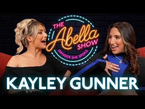 BOMBSHELL KAYLEY GUNNER TELLS ALL W/ ABELLA DANGER | The Abella Show
