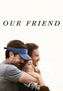 Watch Our Friend for Free Online | Pluto TV