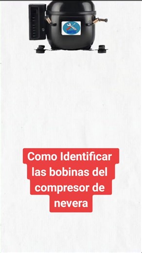 Chequeo de Compresor de Refrigerador: Bobinas y Resistencia