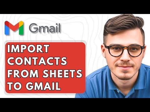 How To Import Contacts From Google Sheets To Google Contacts Gmail [2025 Guide]