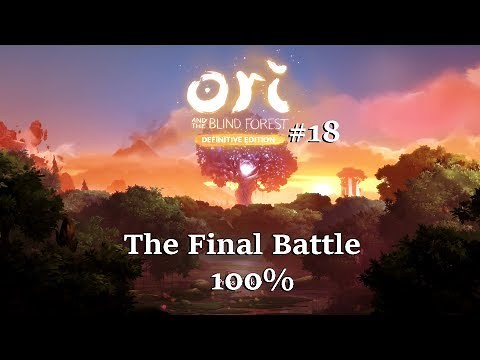 The Final Battle | Ori and the Blind Forest Definitive Edition 100% Walkthrough #18