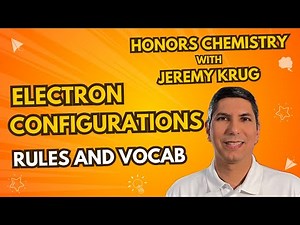 The Rules of Writing Electron Configurations - Vocabulary, and Exceptions!