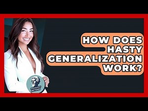 How Does Hasty Generalization Work? - Philosophy Beyond