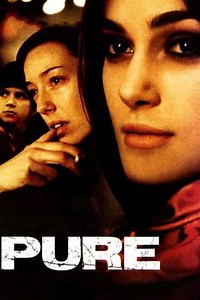 Pure (2005) - Movie
