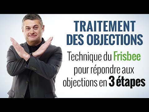Traitement des objections : comment répondre aux objections en 3 étapes - Technique de vente