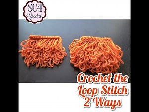 Learn the Crochet Loop Stitch 2 Ways - SC4Crochet
