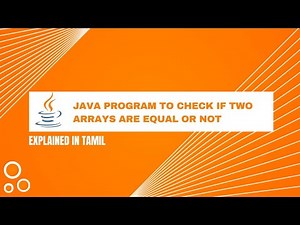 Java Program to Check Whether two Arrays are Equal or Not || Tamil
