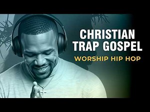 Christian Trap Gospel – Worship Hip Hop Mix 2026 | Powerful Faith & Spiritual Strength