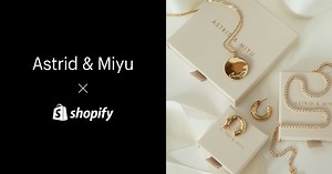 How Astrid & Miyu powered over 1 million orders with unified commerce - Shopify Australia