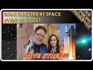 LIVE: What was the #1 Space event of 2025? What about ALIEN events?