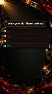 Cinema Quiz | What year did 'Titanic' release?