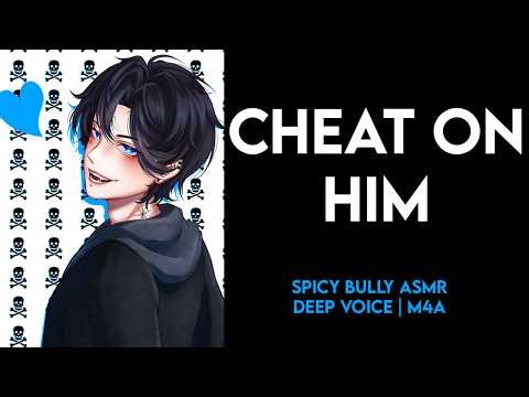 🔥Dominant bully makes you CHEAT on your BF?? (spicy ASMR | enemies to lovers | deep voice m4a)