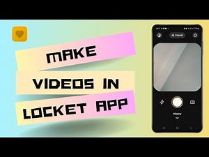 How to Make Videos in Locket App (Full Guide)