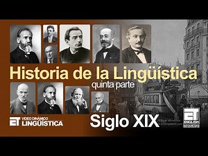 HISTORIA DE LA LINGÜÍSTICA (Quinta parte) 😃✅ SIGLO XIX ✅✅✅✅