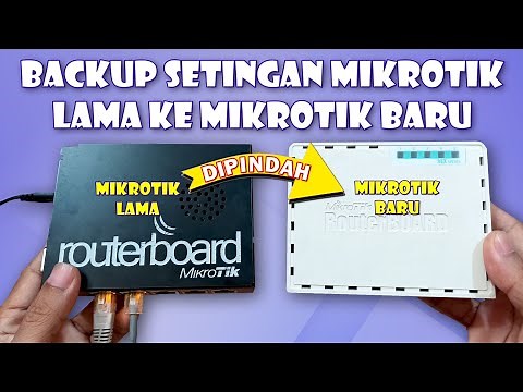 Cara Memindahkan Setingan Dari Mikrotik Lama Ke Mikrotik Baru | How to backup mikrotik Data