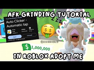 AFK Grinding Method Tutorial *GET RICH QUICK!* 🤑 || Roblox Adopt Me (luvhhayley)