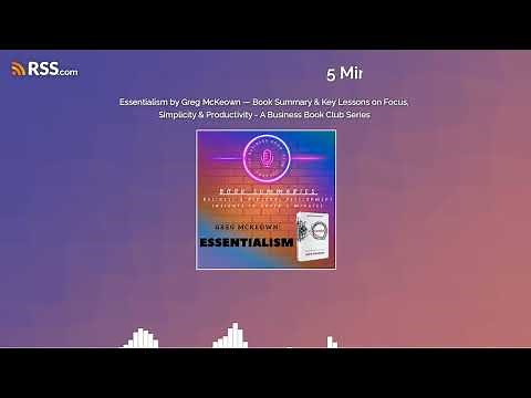 Essentialism by Greg McKeown — Book Summary & Key Lessons on Focus, Simplicity &...
