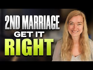 Second Marriage Get It Right | 5 Tips to Make Your Second Marriage Last | Real Advice That Works