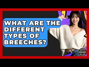 What Are The Different Types Of Breeches? - Designer Brands Spotlight