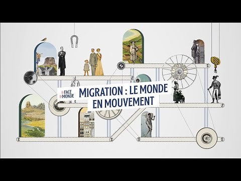 Migration : le monde en mouvement