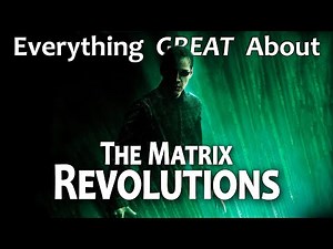 Everything GREAT About The Matrix Revolutions!