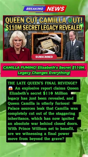 Camilla’s Fury as Queen's $110M Secret Will Cut Her Out! 📜🚫 #RoyalGossip #QueenCamilla #PalaceWar
