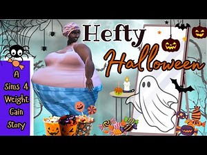 Hefty Halloween (A SIms 4 Weight Gain Story)