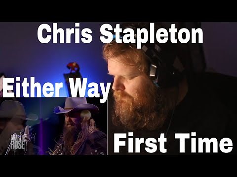 First Time Hearing Chris Stapleton - Either Way