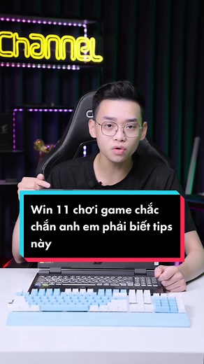 Tips tối ưu Win 11 để chơi game mượt hơn
