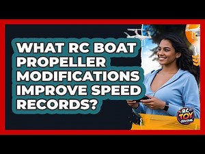 What RC Boat Propeller Modifications Improve Speed Records? - RC Toy Central