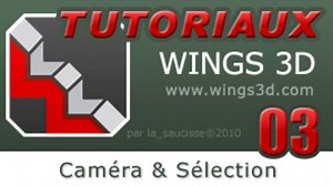 Tuto Wings3D - 03 - Camera et sélection