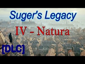 "Assassin’s Creed: Unity" Walkthrough, [DLC] Suger's Legacy: IV-Natura