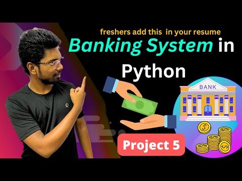 Project 5 - Banking System in PYTHON 🐍 | Freshers add this in your resume